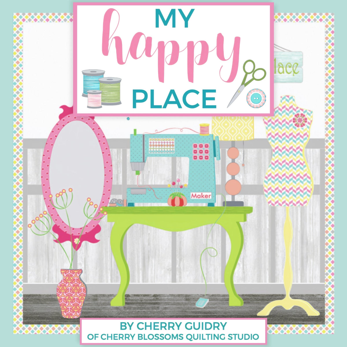My Happy Place sewing room novelty quilting fabric collection sewing machines thread spools buttons craft room teal pink by Cherry Guidry Contempo Studio Benartex