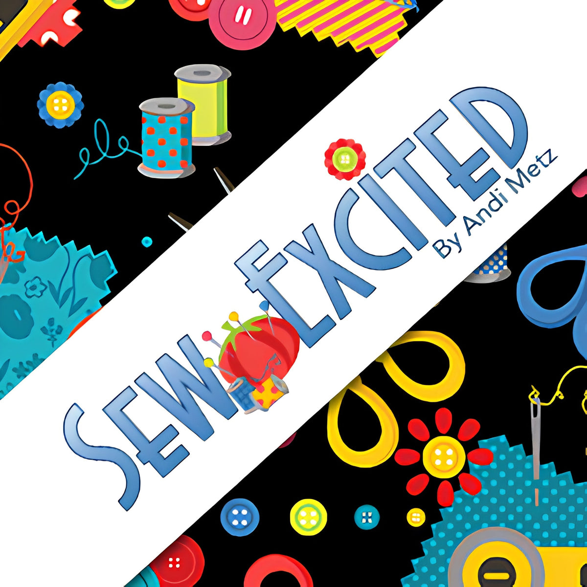 Sew Excited Andi Metz Kanvas Benartex novelty sewing quilting fabric buttons thread spools scissors pincushion black