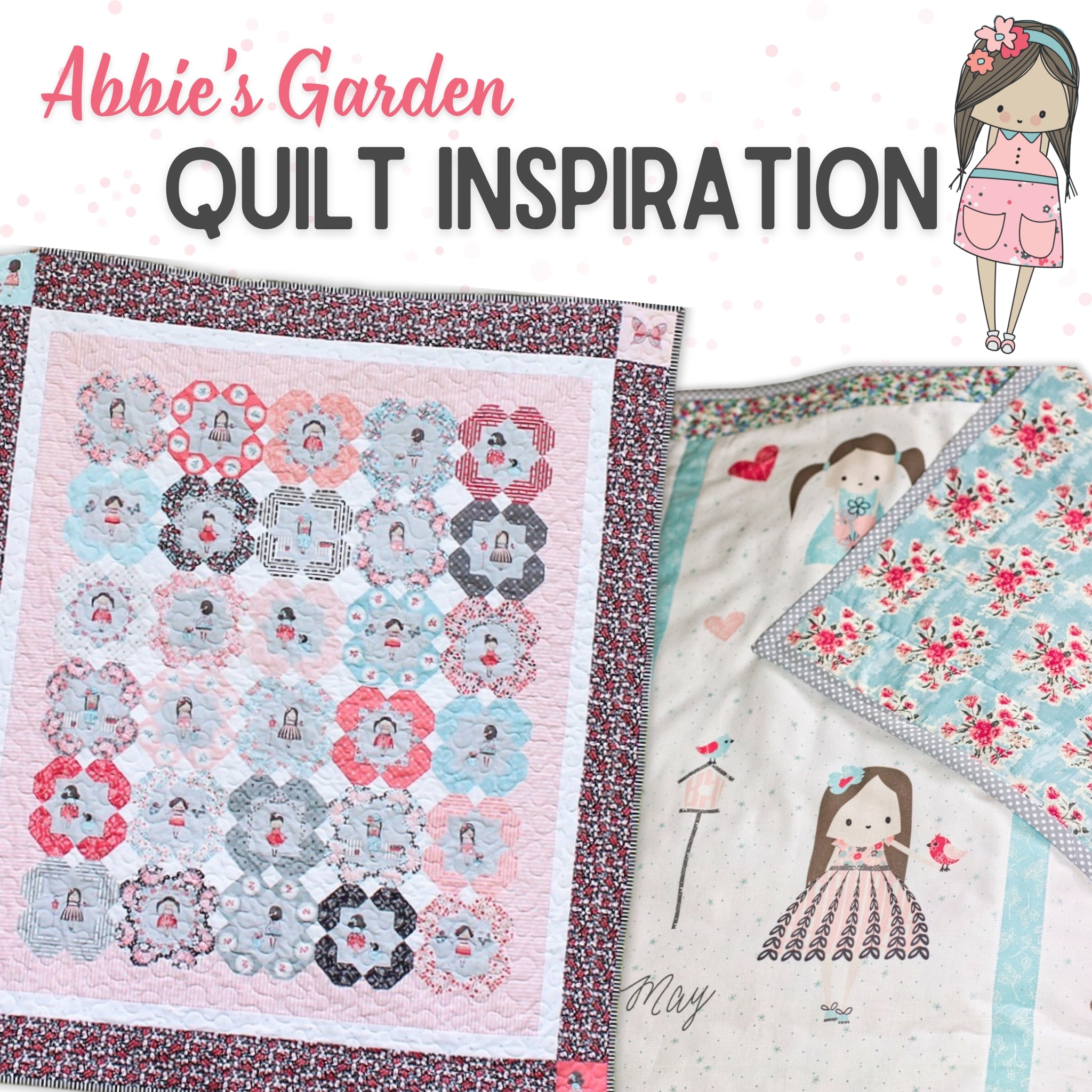 Abbie's Garden quilt inspiration graphic with floral patchwork quilt and a soft white panel quilt