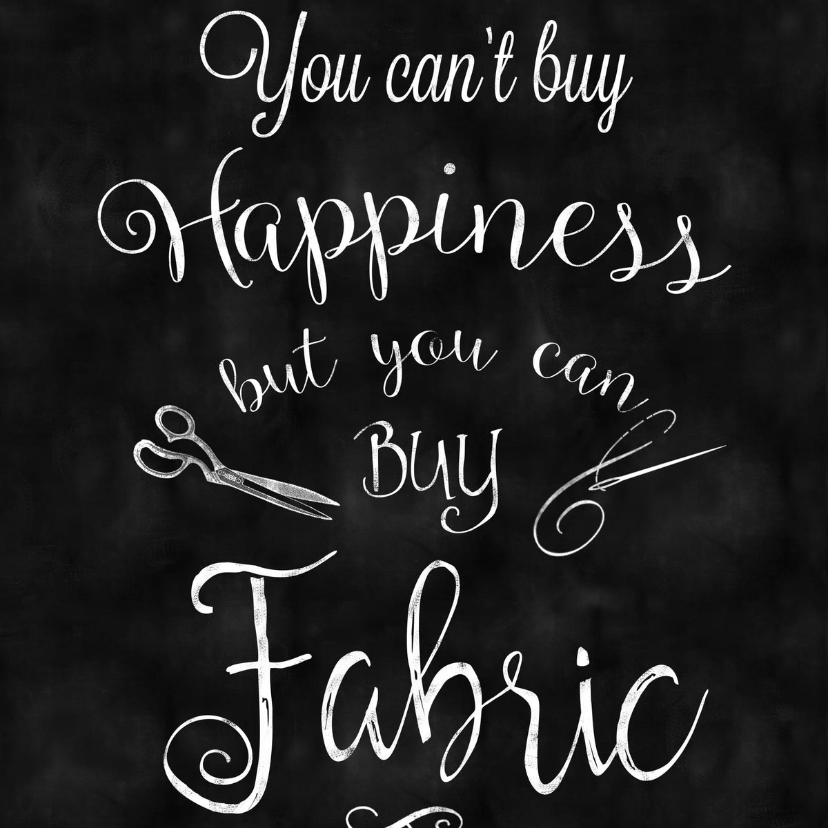 Can't buy happiness but you can buy fabric and that's pretty close quote panel black white chalk style vintage sewing machine novelty sewing fabric wall hanging quilt centrepiece fussy cut