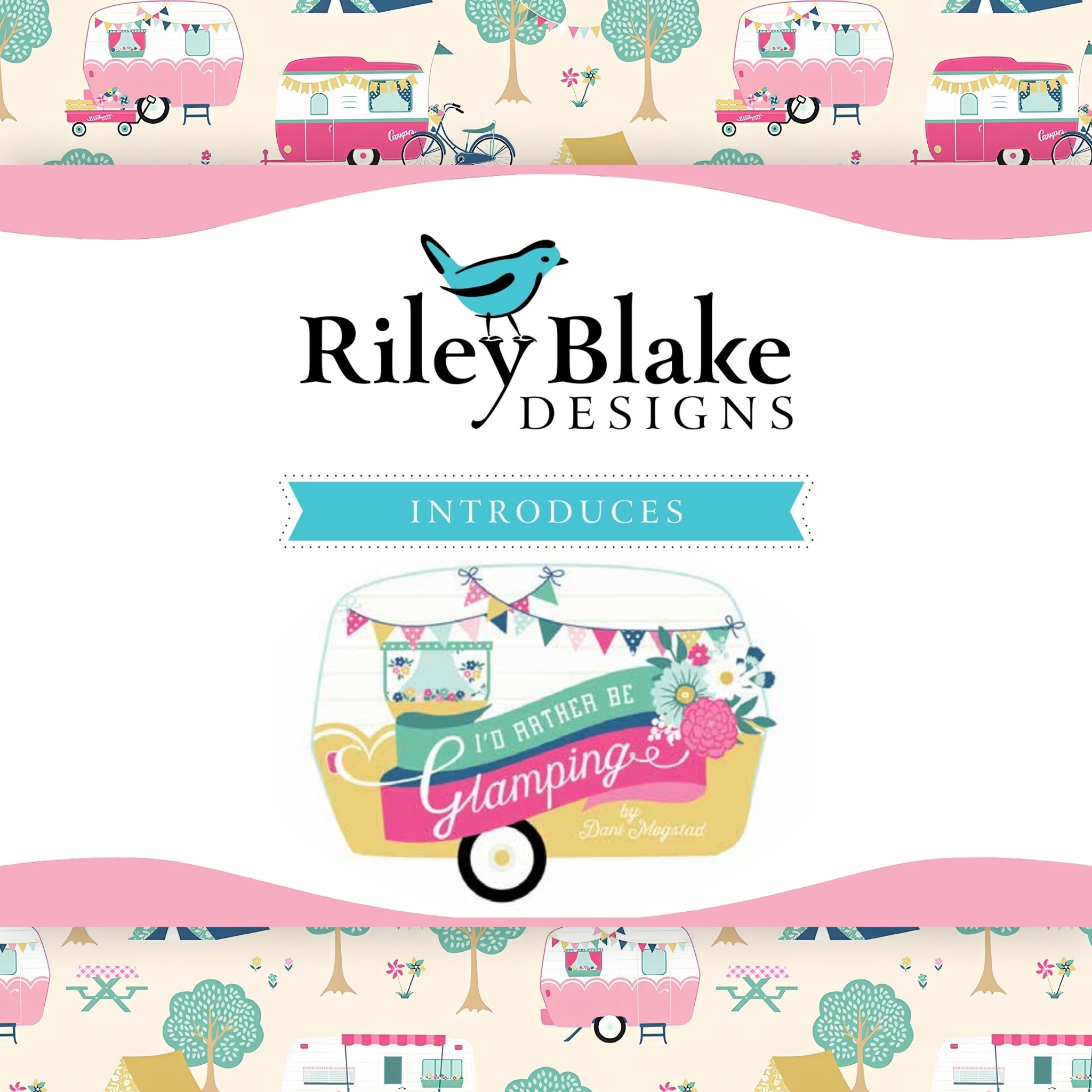 I'd Rather Be Glamping quilting fabric collection by Dani Mogstad Riley Blake Designs retro caravans camping novelty prints