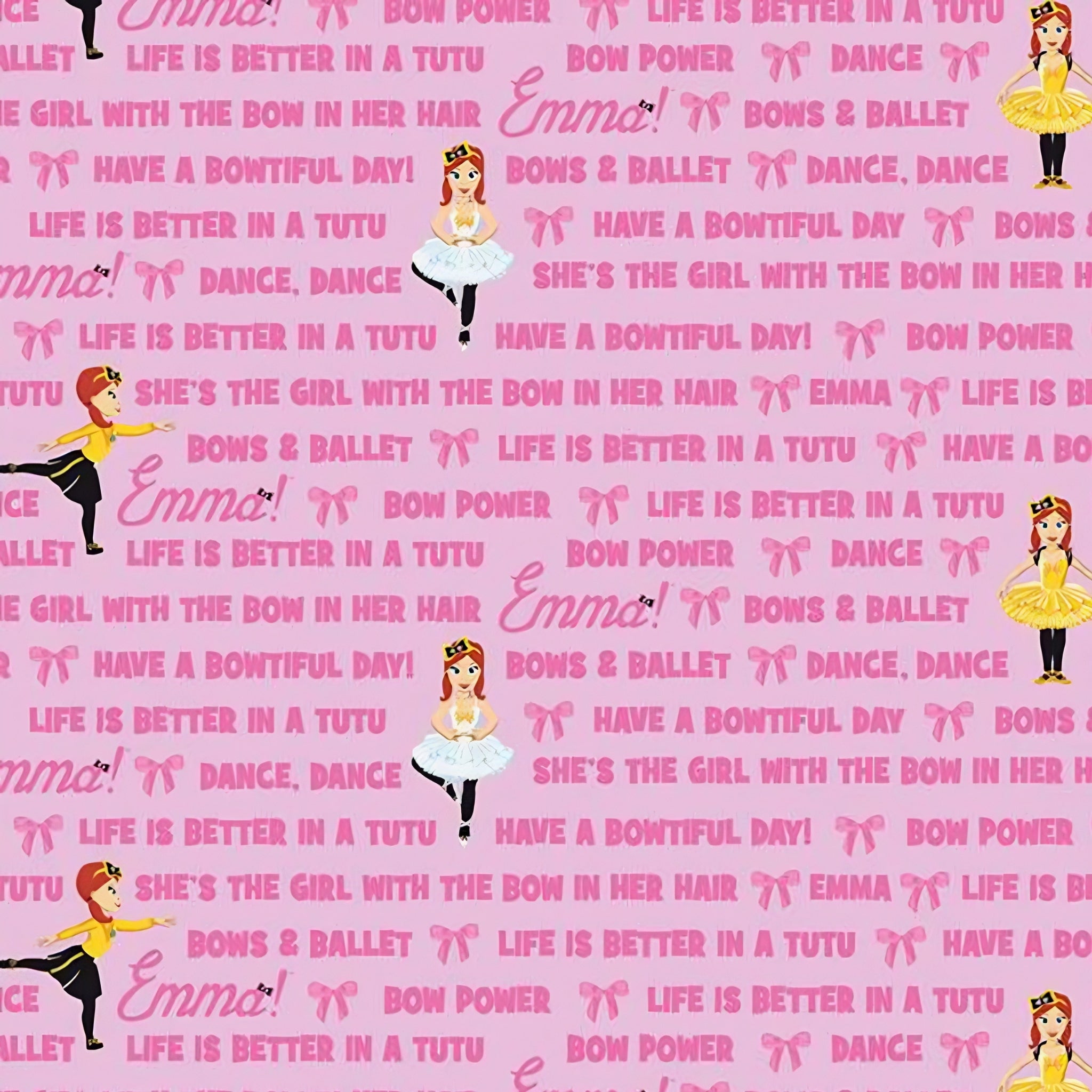 Emma Wiggle text print pink Bow Power Bows Ballet Life Is Better In A Tutu novelty kids quilting fabric children's quilts dance bags patchwork projects