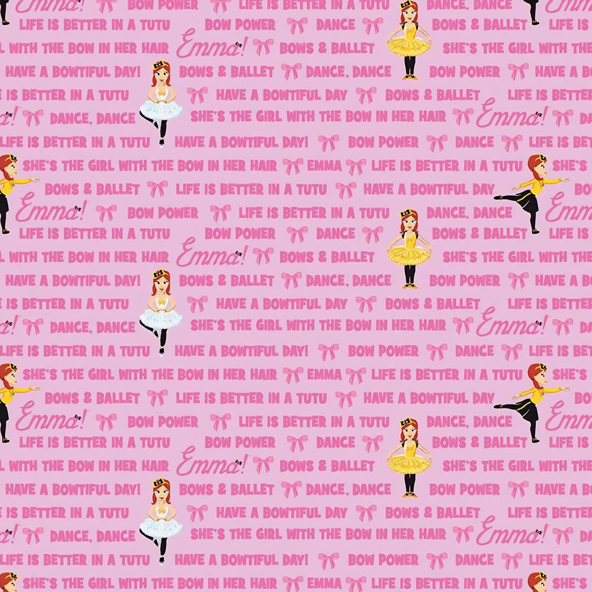 Emma Wiggle text print pink Bow Power Bows Ballet Life Is Better In A Tutu novelty kids quilting fabric children's quilts dance bags patchwork projects