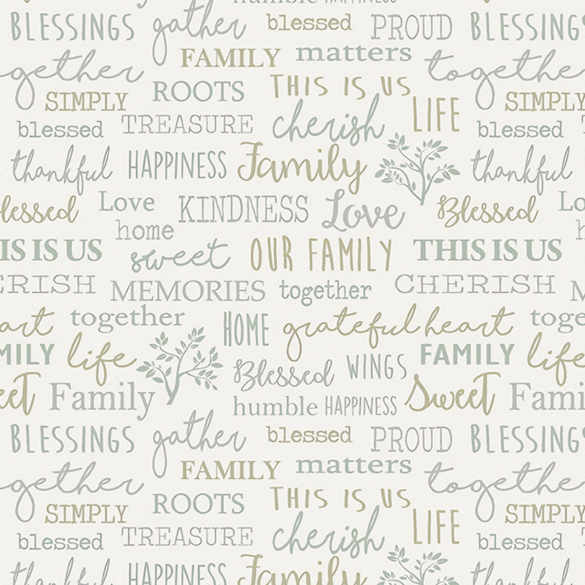 Family sentiment words cherish blessed gather roots thankful kindness memories grey sage taupe cream fabric for family quilts cushion covers and keepsake gifts