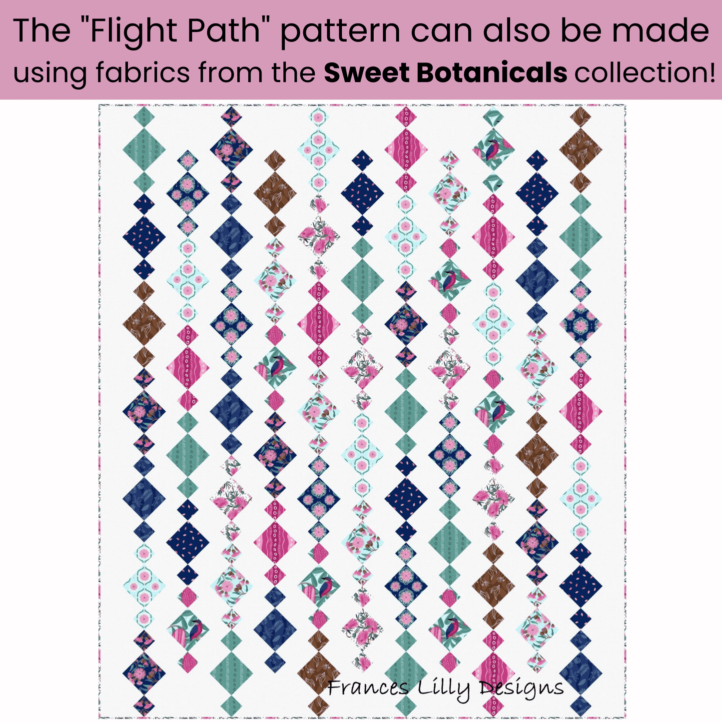 Flight Path: Sweet Botanicals Idea (Quilt Pattern ONLY) - Frances Lilly Designs - Three Wishes Patchwork Fabric