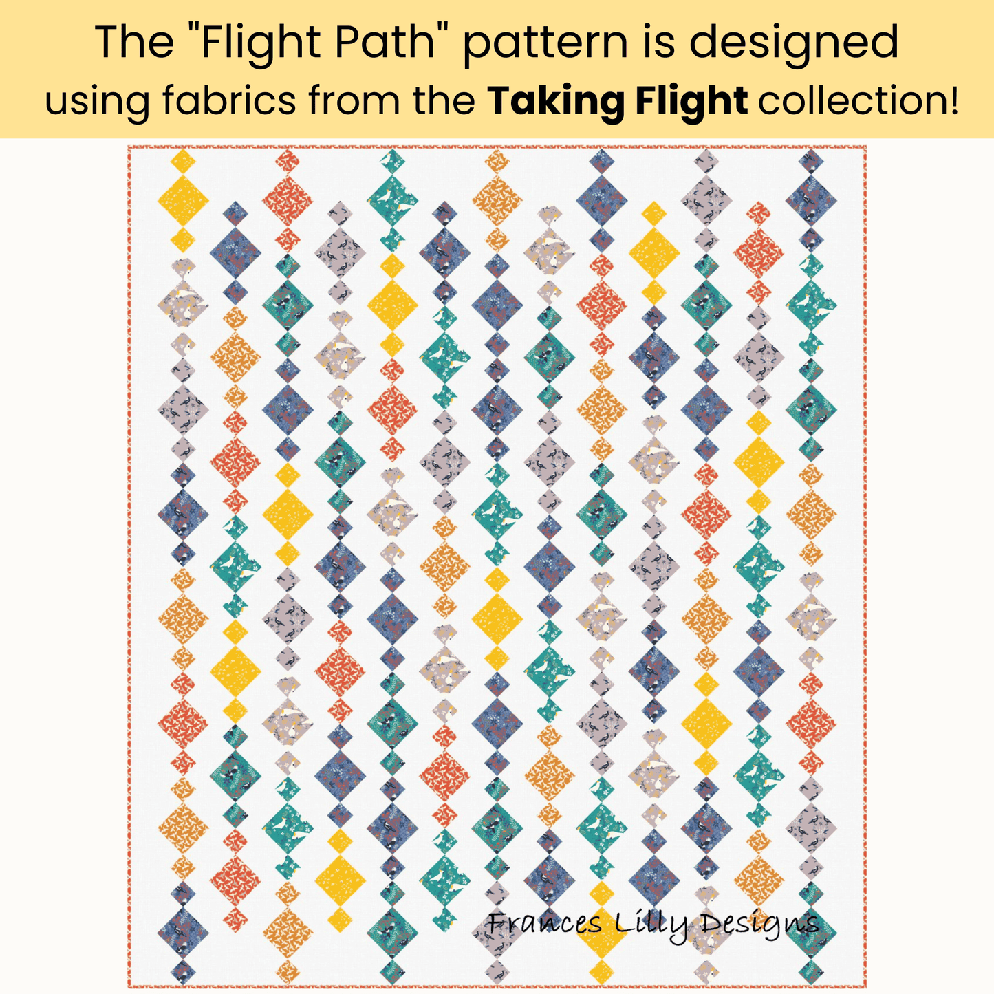 Flight Path: Taking Flight Idea (Quilt Pattern ONLY) - Frances Lilly Designs - Three Wishes Patchwork Fabric