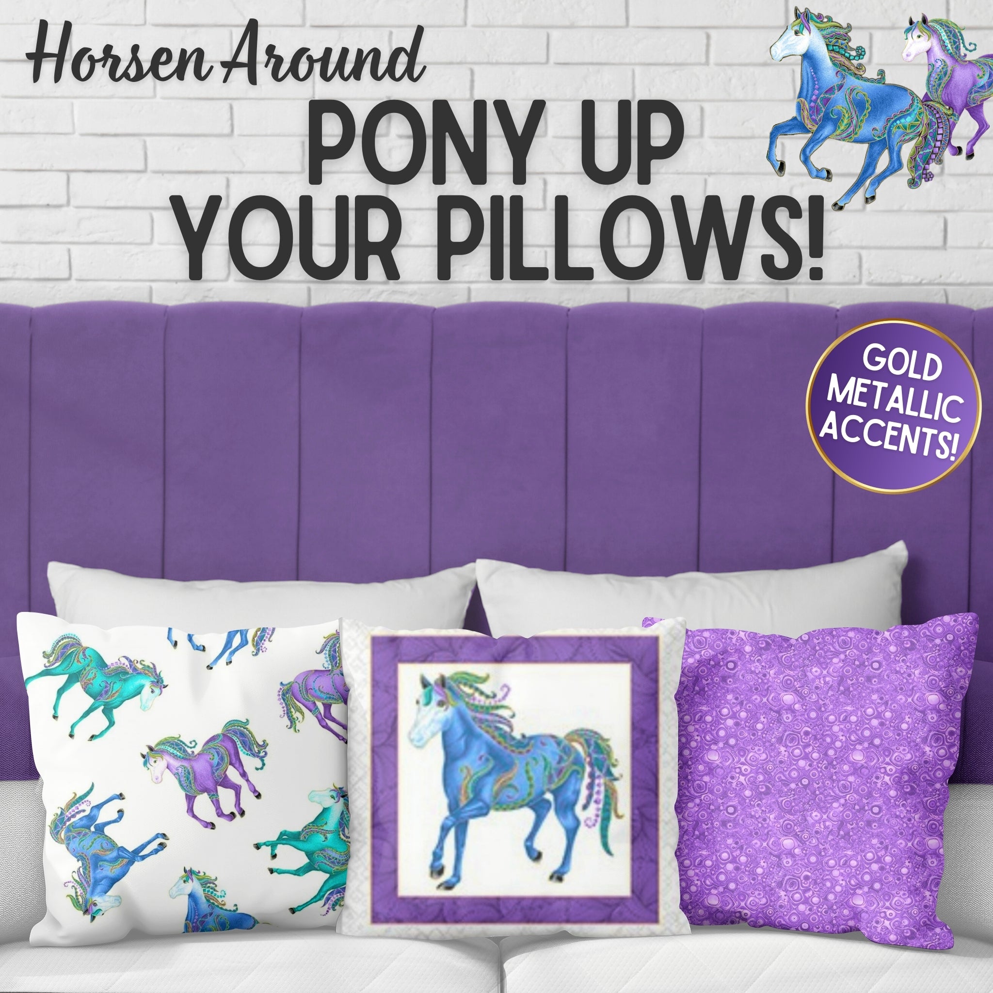 Three pillows featuring Horsen Around fabrics: turquoise and purple horses on white and purple