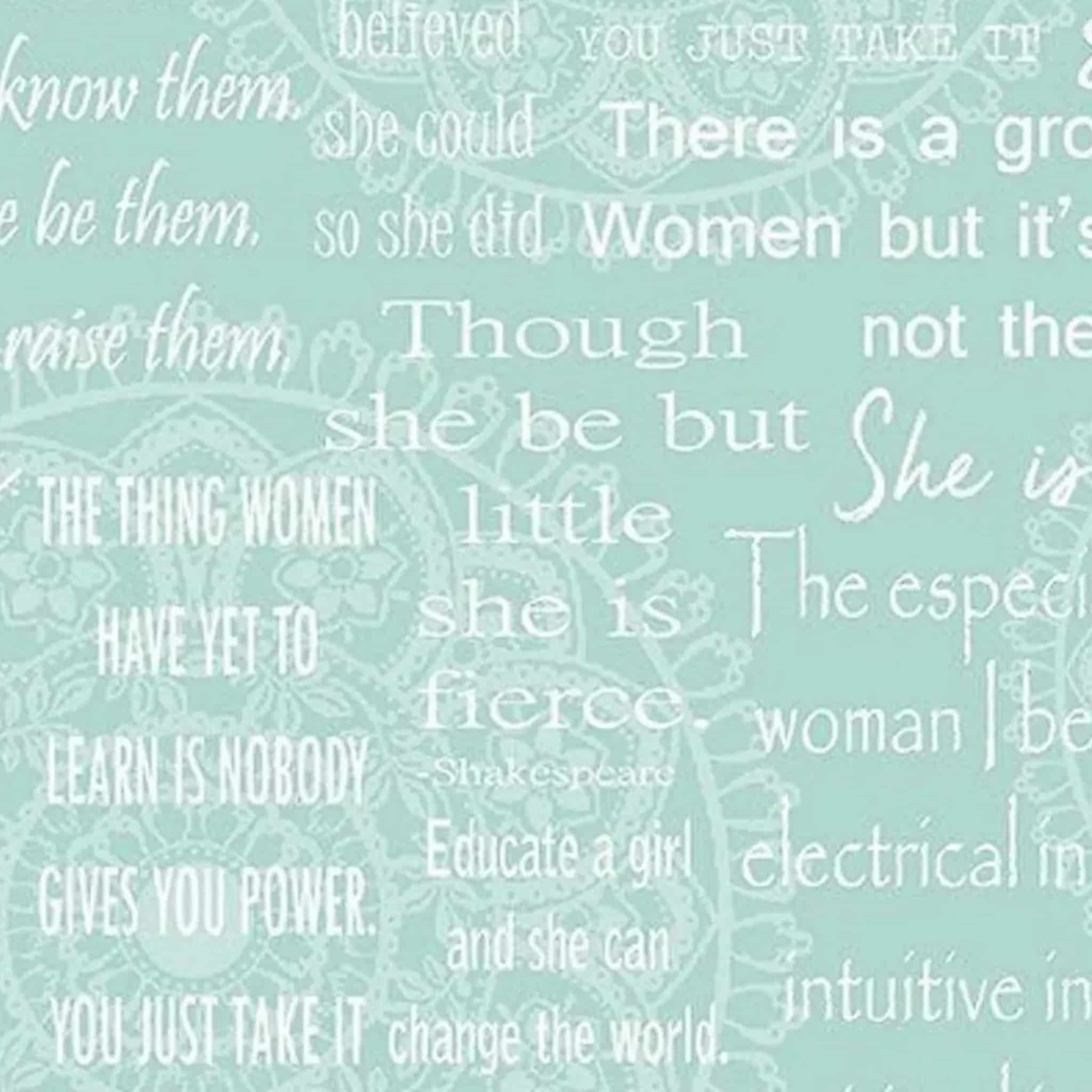 Women Are inspirational words quilting fabric - turquoise with empowering phrases for patchwork projects