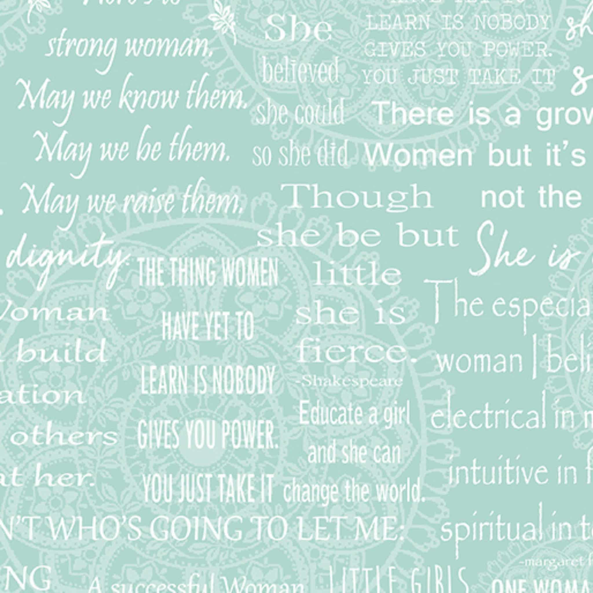 Women Are inspirational words quilting fabric - turquoise with empowering phrases for patchwork projects