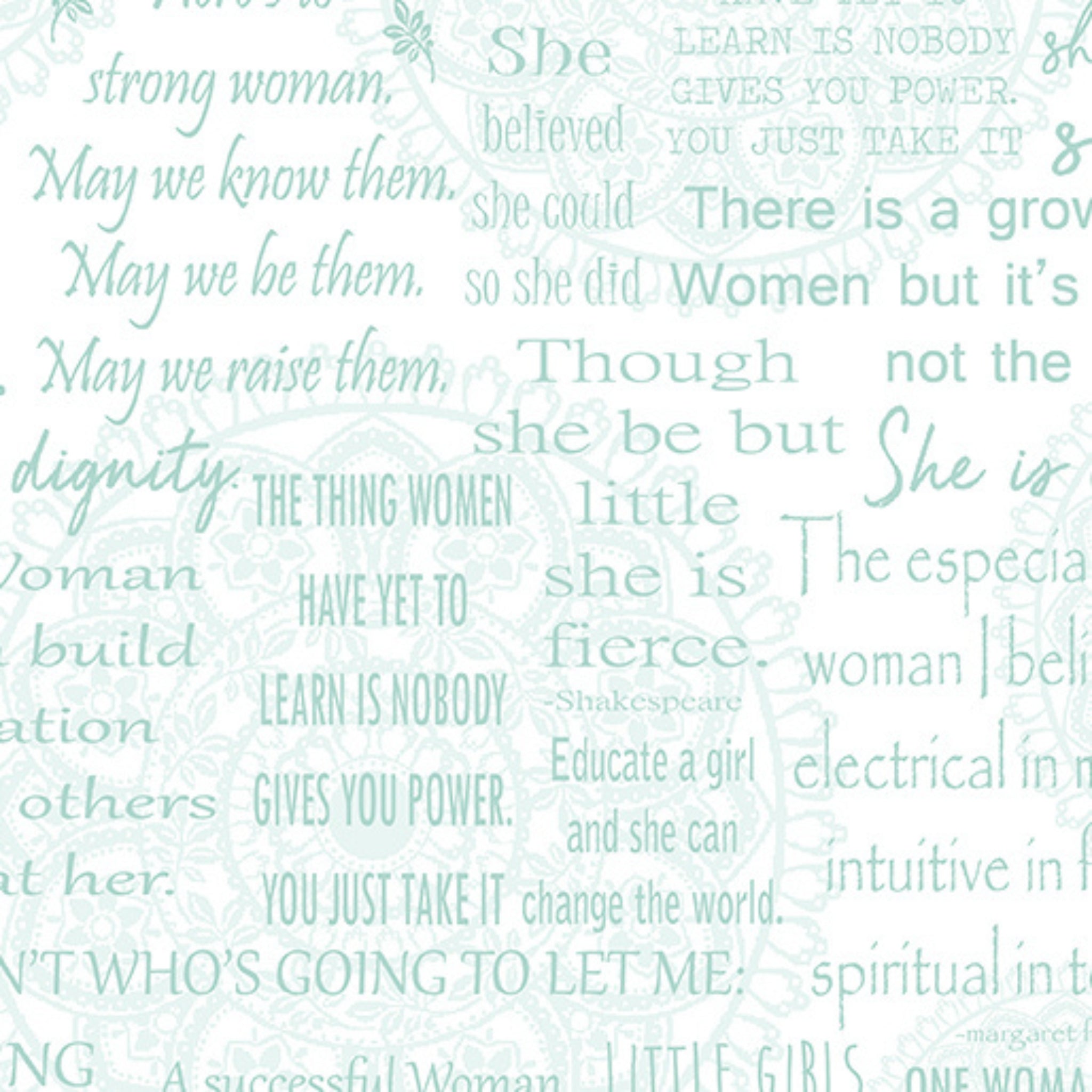 Women Are inspirational words quilting fabric - white with turquoise empowering phrases for patchwork projects